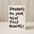 Congrats on your new tiny roommate Card